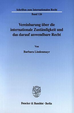 Kartonierter Einband Vereinbarung über die internationale Zuständigkeit und das darauf anwendbare Recht. von Barbara Lindenmayr