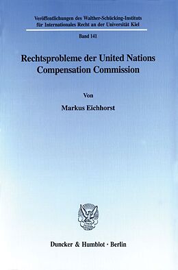 Kartonierter Einband Rechtsprobleme der United Nations Compensation Commission. von Markus Eichhorst