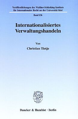Kartonierter Einband Internationalisiertes Verwaltungshandeln. von Christian Tietje