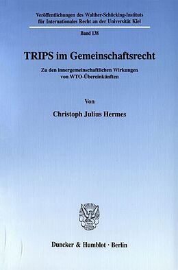 Kartonierter Einband TRIPS im Gemeinschaftsrecht. von Christoph Julius Hermes