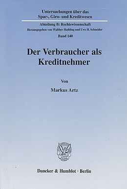 Kartonierter Einband Der Verbraucher als Kreditnehmer. von Markus Artz