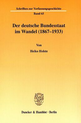 Kartonierter Einband Der deutsche Bundesstaat im Wandel (1867-1933). von Heiko Holste
