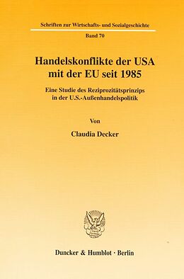 Kartonierter Einband Handelskonflikte der USA mit der EU seit 1985. von Claudia Decker