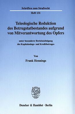 Kartonierter Einband Teleologische Reduktion des Betrugstatbestandes aufgrund von Mitverantwortung des Opfers von Frank Hennings