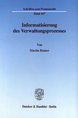 Kartonierter Einband Informatisierung des Verwaltungsprozesses. von Martin Hamer