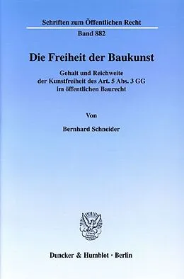 Kartonierter Einband Die Freiheit der Baukunst. von Bernhard Schneider