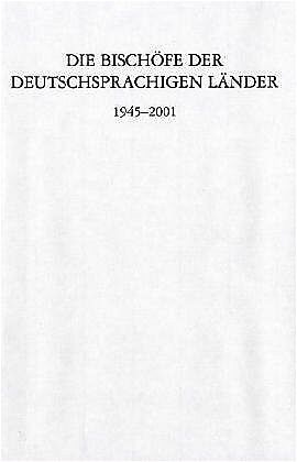 Die Bischöfe der deutschsprachigen Länder 19452001.