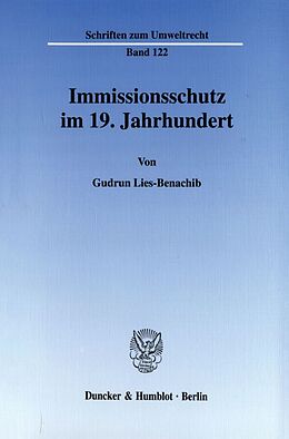 Kartonierter Einband Immissionsschutz im 19. Jahrhundert. von Gudrun Lies-Benachib