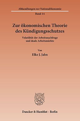 Kartonierter Einband Zur ökonomischen Theorie des Kündigungsschutzes. von Elke J. Jahn