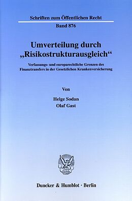 Kartonierter Einband Umverteilung durch "Risikostrukturausgleich". von Helge Sodan, Olaf Gast