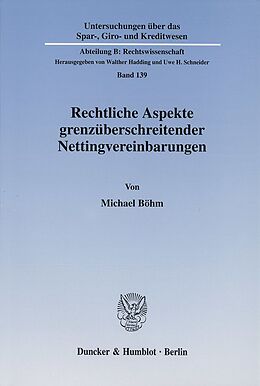 Kartonierter Einband Rechtliche Aspekte grenzüberschreitender Nettingvereinbarungen. von Michael Böhm