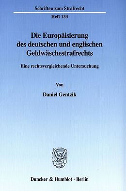 Kartonierter Einband Die Europäisierung des deutschen und englischen Geldwäschestrafrechts. von Daniel Gentzik