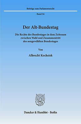 Kartonierter Einband Der Alt-Bundestag. von Albrecht Kochsiek