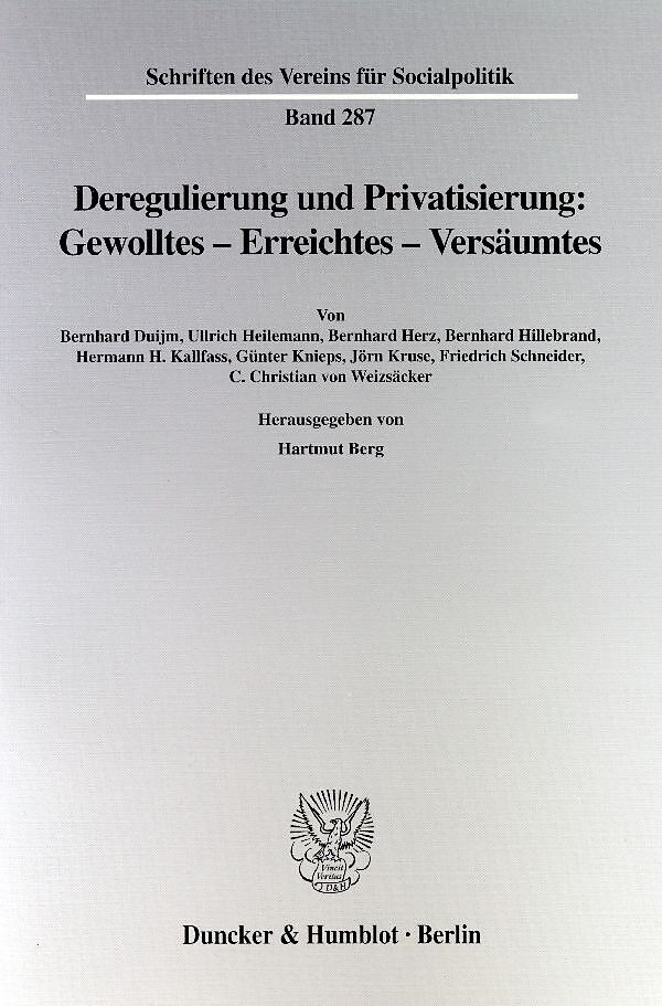 Deregulierung und Privatisierung: Gewolltes - Erreichtes - Versäumtes.