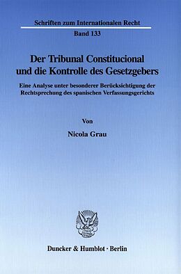 Kartonierter Einband Der Tribunal Constitucional und die Kontrolle des Gesetzgebers. von Nicola Grau