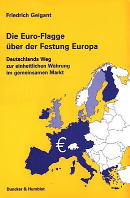Kartonierter Einband Die Euro-Flagge über der Festung Europa. von Friedrich Geigant
