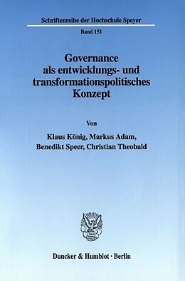 Kartonierter Einband Governance als entwicklungs- und transformationspolitisches Konzept. von Klaus König, Markus Adam, Benedikt Speer