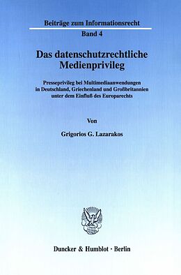 Kartonierter Einband Das datenschutzrechtliche Medienprivileg. von Grigorios G. Lazarakos