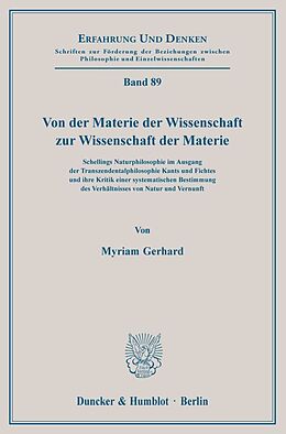 Kartonierter Einband Von der Materie der Wissenschaft zur Wissenschaft der Materie. von Myriam Gerhard