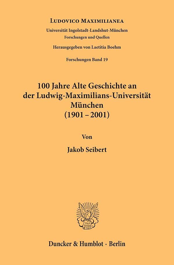 100 Jahre Alte Geschichte an der Ludwig-Maximilians-Universität München (1901-2001).