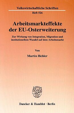 Kartonierter Einband Arbeitsmarkteffekte der EU-Osterweiterung. von Martin Hebler