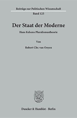 Kartonierter Einband Der Staat der Moderne. von Robert Chr. van Ooyen