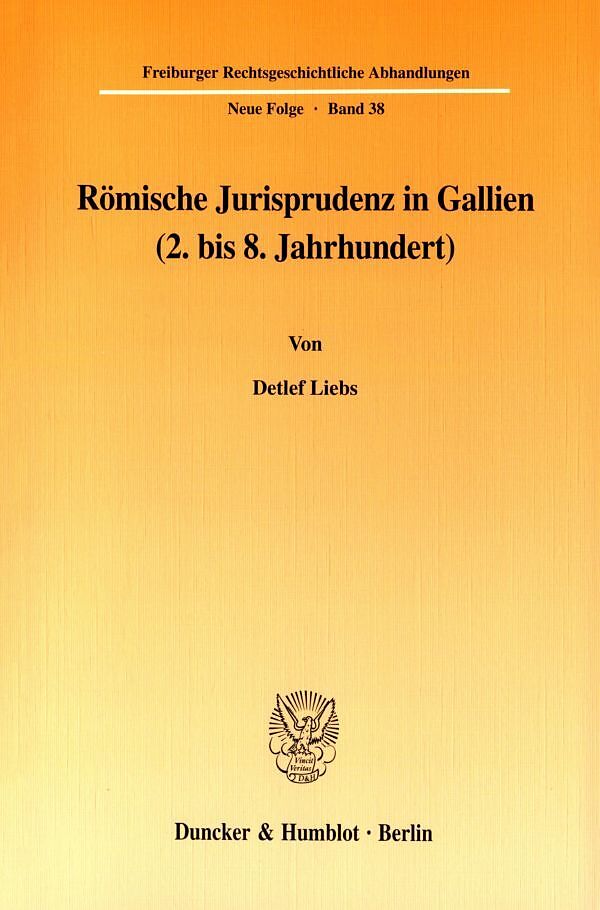 Römische Jurisprudenz in Gallien (2. bis 8. Jahrhundert).