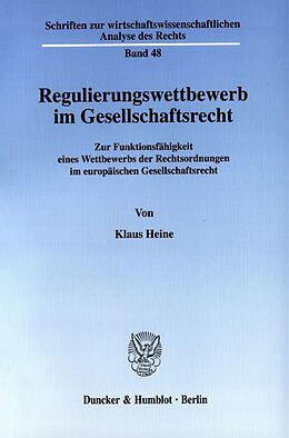 Kartonierter Einband Regulierungswettbewerb im Gesellschaftsrecht. von Klaus Heine