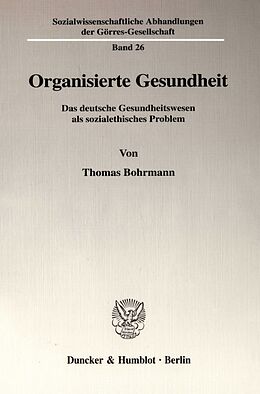 Kartonierter Einband Organisierte Gesundheit. von Thomas Bohrmann