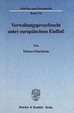 Fester Einband Verwaltungsprozeßrecht unter europäischem Einfluß. von Thomas Dünchheim