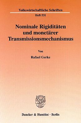 Kartonierter Einband Nominale Rigiditäten und monetärer Transmissionsmechanismus. von Rafael Gerke