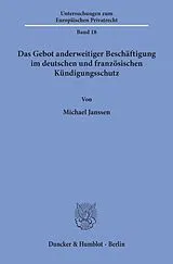 Fester Einband Das Gebot anderweitiger Beschäftigung im deutschen und französischen Kündigungsschutz. von Michael Janssen