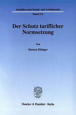 Kartonierter Einband Der Schutz tariflicher Normsetzung. von Doreen Döttger