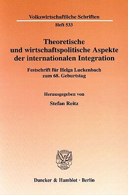 Kartonierter Einband Theoretische und wirtschaftspolitische Aspekte der internationalen Integration. von 