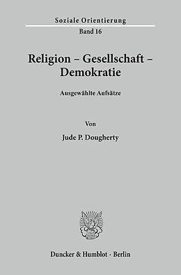 Fester Einband Religion - Gesellschaft - Demokratie. von Jude P. Dougherty