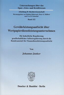 Kartonierter Einband Gewährleistungsaufsicht über Wertpapierdienstleistungsunternehmen. von Johannes Junker