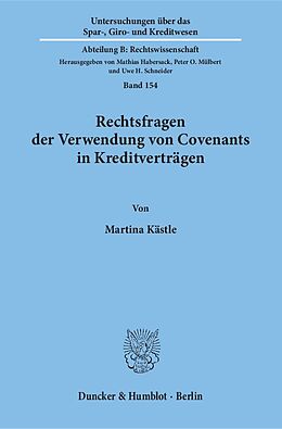 Kartonierter Einband Rechtsfragen der Verwendung von Covenants in Kreditverträgen. von Martina Kästle