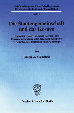 Kartonierter Einband Die Staatengemeinschaft und das Kosovo. von Philipp A. Zygojannis