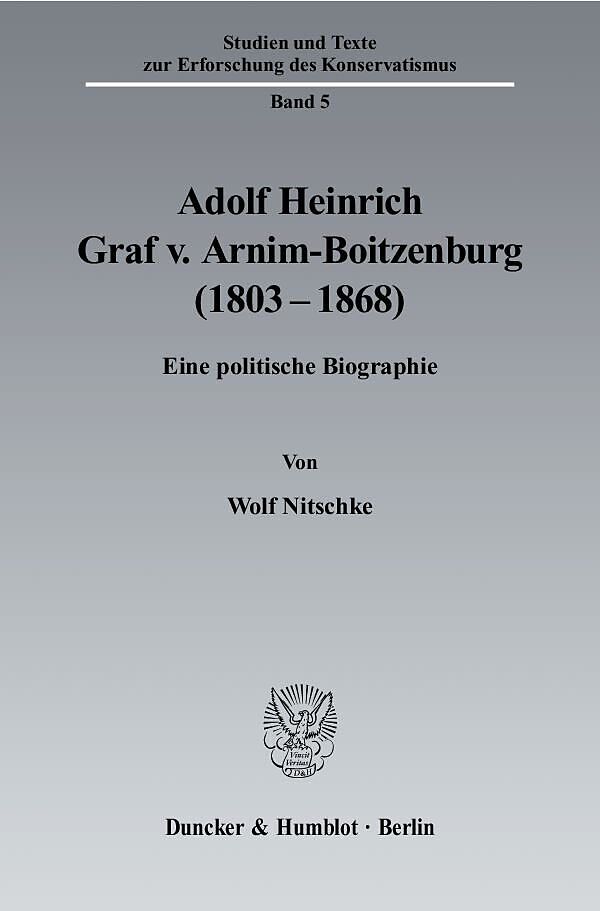 Adolf Heinrich Graf v. Arnim-Boitzenburg (18031868).