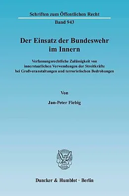Kartonierter Einband Der Einsatz der Bundeswehr im Innern. von Jan-Peter Fiebig
