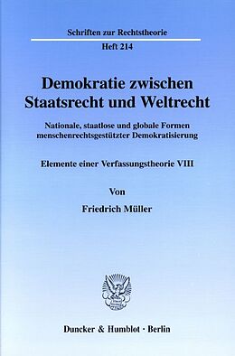 Kartonierter Einband Demokratie zwischen Staatsrecht und Weltrecht. von Friedrich Müller