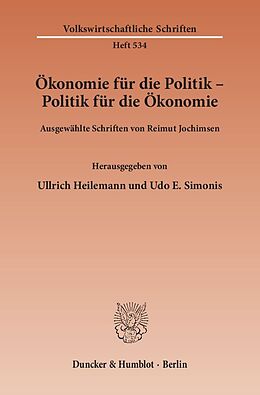 Fester Einband Ökonomie für die Politik - Politik für die Ökonomie. von Reimut Jochimsen