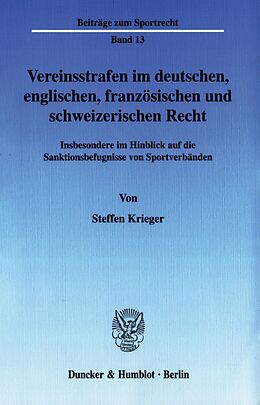 Kartonierter Einband Vereinsstrafen im deutschen, englischen, französischen und schweizerischen Recht. von Steffen Krieger