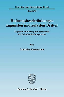 Kartonierter Einband Haftungsbeschränkungen zugunsten und zulasten Dritter. von Matthias Katzenstein