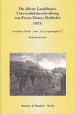 Kartonierter Einband Die älteste Landshuter Universitätsbeschreibung von Franz Dionys Reithofer (1811). von 
