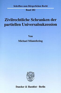 Kartonierter Einband Zivilrechtliche Schranken der partiellen Universalsukzession. von Michael Müntefering