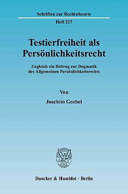 Kartonierter Einband Testierfreiheit als Persönlichkeitsrecht. von Joachim Goebel