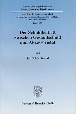 Kartonierter Einband Der Schuldbeitritt zwischen Gesamtschuld und Akzessorietät. von Jan Schürnbrand
