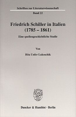 Kartonierter Einband Friedrich Schiller in Italien (1785 - 1861). von Rita Unfer Lukoschik