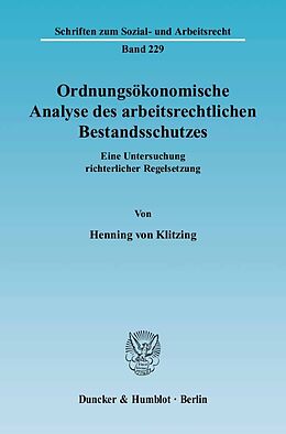 Kartonierter Einband Ordnungsökonomische Analyse des arbeitsrechtlichen Bestandsschutzes. von Henning von Klitzing